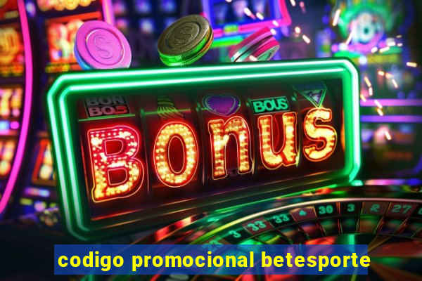 codigo promocional betesporte